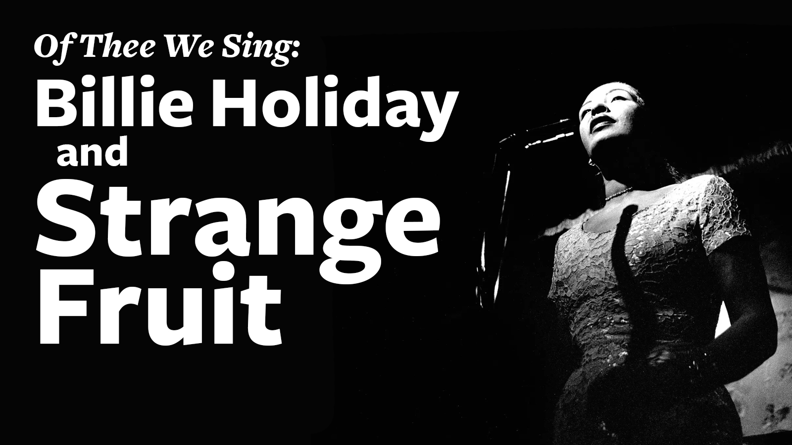 Billie Holiday + Strange Fruit