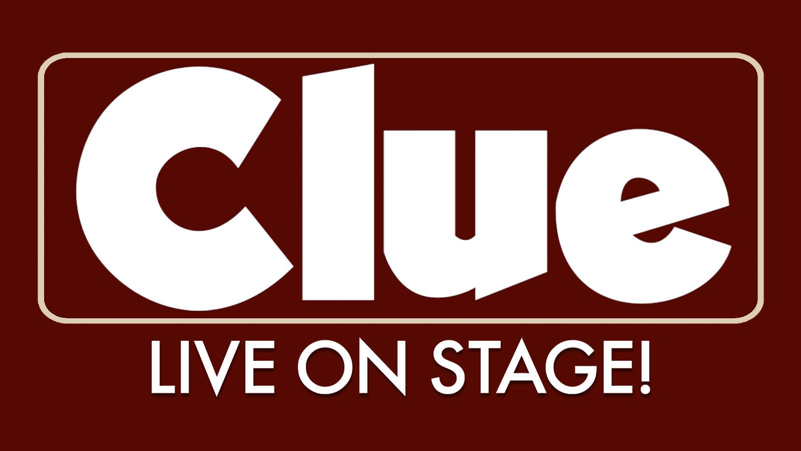 On a deep maroon background are the words "Clue Live On Stage". 